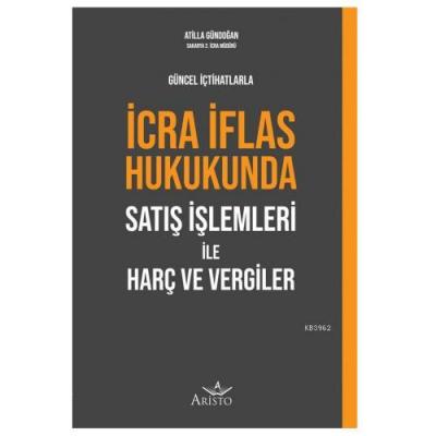 İcra İflas Hukukunda Satış İşlemleri ile Harç ve Vergiler Atilla Gündo