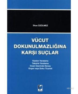 İcrasından İnfazına Bütün Yönleriyle Yağma Suçu Uygulama Örnekli - Açı