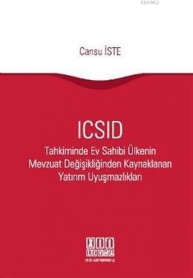 ICSID Tahkiminde Ev Sahibi Ülkenin Mevzuat Değişikliğinden Kaynaklanan