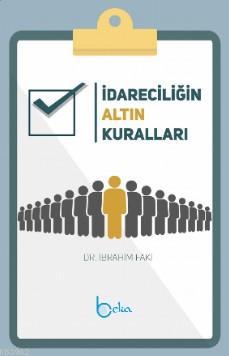 İdareciliğin Altın Kuralları Dr. İbrahim Faki