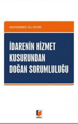 İdarenin Hizmet Kusurundan Doğan Sorumluluğu Muhammed Ali Aydın