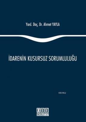 İdarenin Kusursuz Sorumluluğu Ahmet Yayla