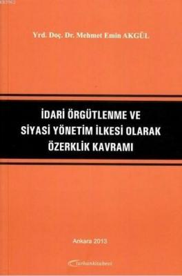 İdari Örgütlenme ve Siyasi Yönetim İlkesi Olarak Özerklik Kavramı Mehm