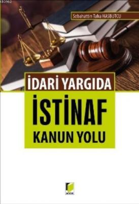 İdari Yargıda İstinaf Kanun Yolu Sebahattin Taha Hasbutcu