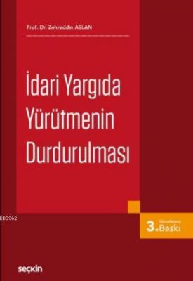 İdari Yargıda Yürütmenin Durdurulması Zehreddin Aslan