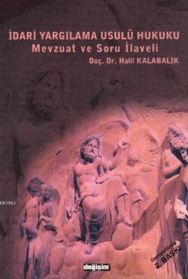 İdari Yargılama Usulü Hukuku Mevzuat ve Soru İlaveli Halil Kalabalık