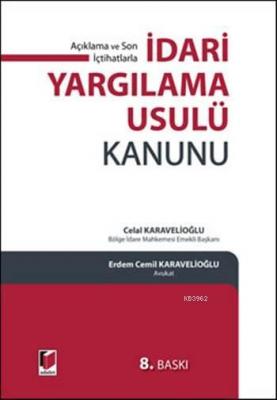 İdari Yargılama Usulü Kanunu (Ciltli) Celal Karavelioğlu