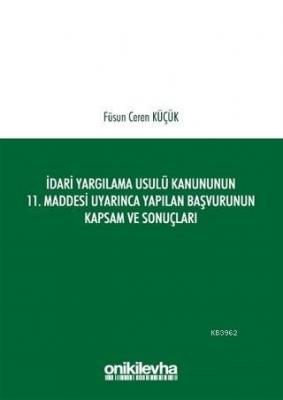 İdari Yargılama Usulü Kanununun 11. Maddesi Uyarınca Yapılan Başvurunu