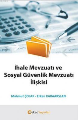 İhale Mevzuatı ve Sosyal Güvenlik Mevzuatı İlişkisi Erkan Karaarslan M