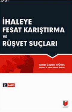 İhaleye Fesat Karıştırma ve Rüşvet Suçları Ahmet Ceylani Tuğrul