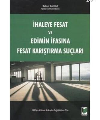 İhaleye Fesat ve Edimin İfasına Fesat Karıştırma Suçları Mehmet Reis K