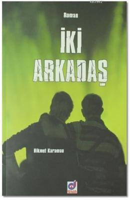 İki Arkadaş Hikmet Karaman