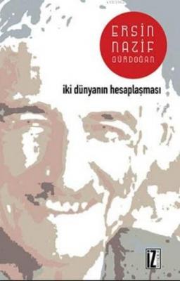 İki Dünyanın Hesaplaşması Ersin Nazif Gürdoğan