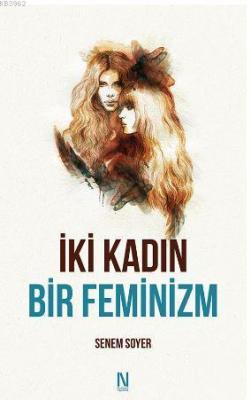 İki Kadın Bir Feminizm Senem Soyer