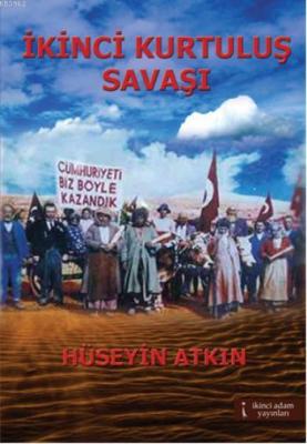 İkinci Kurtuluş Savaşı Hüseyin Atkın