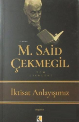 İktisat Anlayışımız M. Said Çekmegil