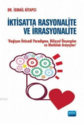 İktisatta Rasyonalite ve İrrasyonalite İsmail Kitapçı