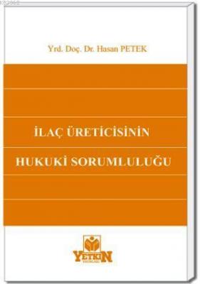 İlaç Üreticisinin Hukuki Sorumluluğu Hasan Petek