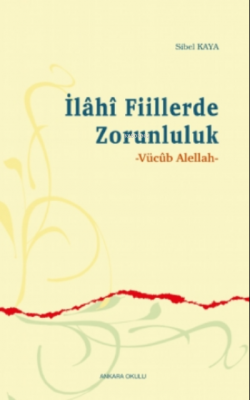 Ilâhî Fiillerde Zorunluluk Sibel Kaya