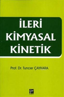 İleri Kimyasal Kinetik Tuncer Çaykara