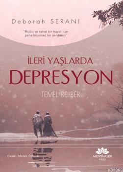 İleri Yaşlarda Depresyon Deborah Serani