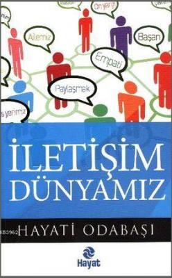 İletişim Dünyamız Hayati Odabaşı