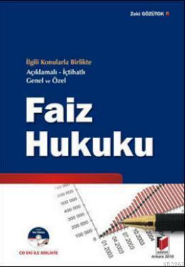 İlgili Konularla Birlikte Açıklamalı- İçtihatlı Genel ve Özel Faiz Huk