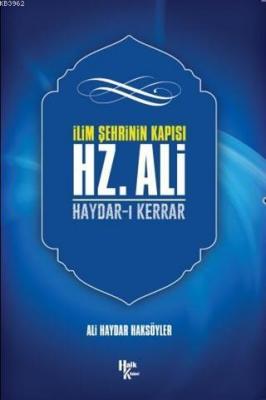 İlim Şehrinin Kapısı Hz. Ali Ali Haydar Haksöyler