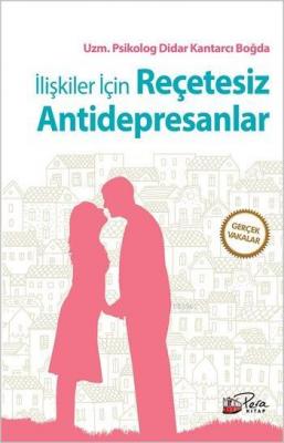 İlişkiler İçin Reçetesiz Antidepresanlar Didar Kantarcı Boğda