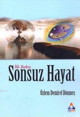 İlk Bakış Sonsuz Hayat Özlem Demirel Dönmez