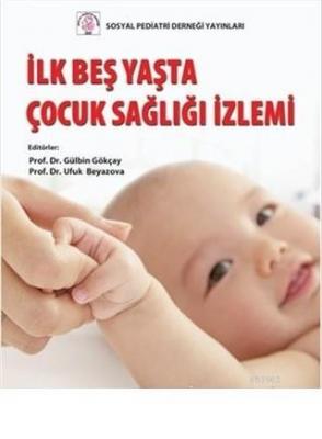 İlk Beş Yaşta Çocuk Sağlığı İzlenimi Gülbin Gökçay