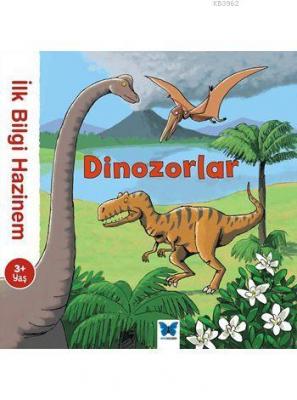 İlk Bilgi Hazinem - Dinozorlar Stephanie Ledu