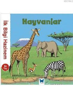 İlk Bilgi Hazinem - Hayvanlar Stephanie Ledu