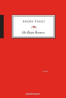 İlk Düşen Kırmızı Ergün Yazıcı