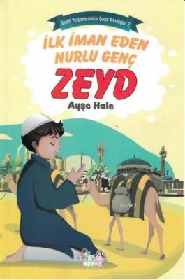 İlk İman Eden Nurlu Genç Zeyd Ayşe Hale