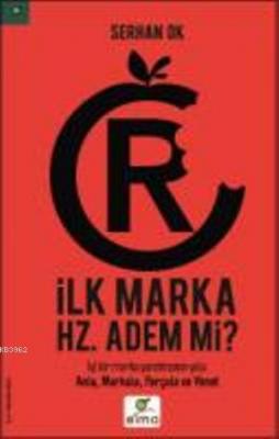 İlk Marka Hz. Adem mi? Serhan Ok