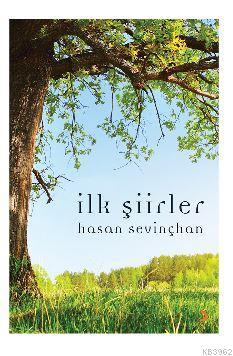 İlk Şiirler Hasan Sevinçhan