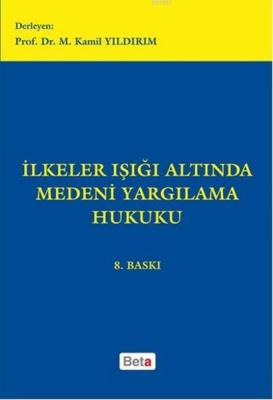 İlkeler Işığı Altında Medeni Yargılama Hukuku M. Kamil Yıldırım