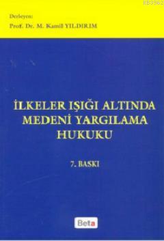 İlkeler Işığı Altında Medeni Yargılama Hukuku M. Kamil Yıldırım