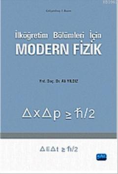 İlköğretim Bölümleri için Modern Fizik Ali Yıldız