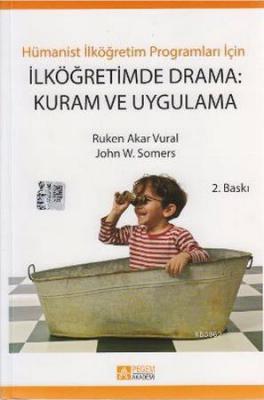 İlköğretimde Drama: Kuram ve Uygulama Ruken Akar Vural John W. Somers 