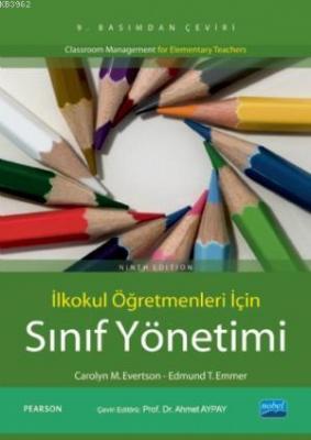 İlkokul Öğretmenleri İçin Sınıf Yönetimi Carolyn M. Evertson Edmund T.