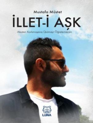 İllet-i Aşk Mustafa Müstet