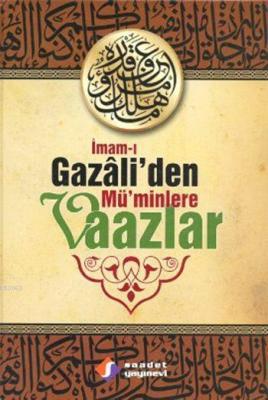 İmam-ı Gazâli'den Mü'minlere Vaazlar (Ciltli) İmam-ı Gazali