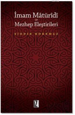 İmam Matüridi ve Mezhep Eleştirileri Sıddık Korkmaz