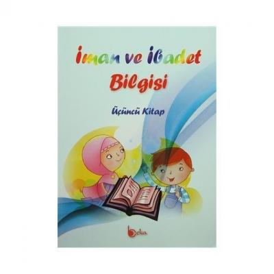 İman ve İbadet Bilgisi : Üçüncü Kitap İshak Doğan