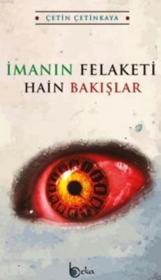 İmanın Felaketi Hain Bakışlar Çetin Çetinkaya