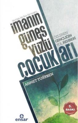 İmanın Güneş Yüzlü Çocukları Ahmet Türkben