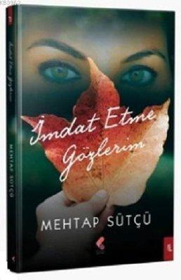 İmdat Etme Gözlerim Mehtap Sütçü