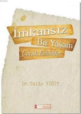 İmkansız Bir Yaşam - Çocuk Evlilikler Talip Yiğit